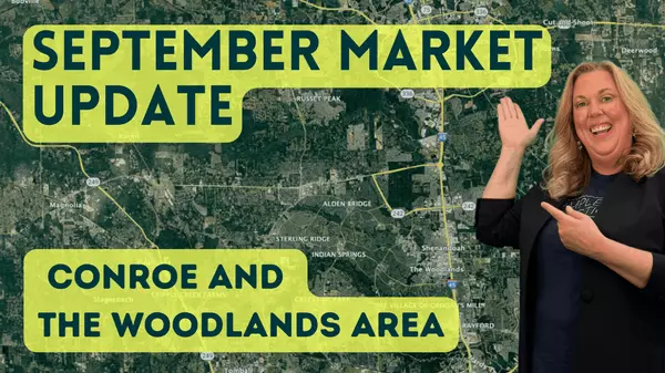 September 2025 Housing Market Update | Real Estate Trends in Conroe, The Woodlands & Surrounding Areas