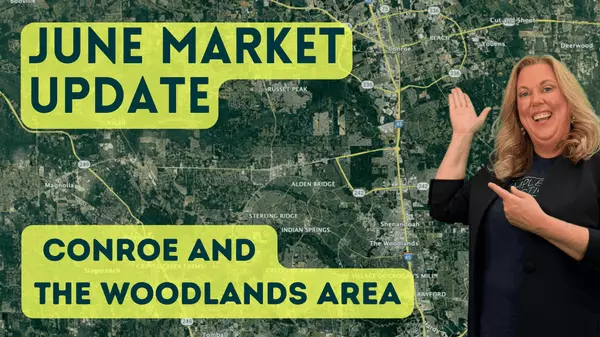June 2025 Housing Market Update | The Woodlands & Conroe Real Estate Trends