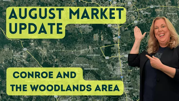 August 2025 Housing Market Update | Conroe, The Woodlands, & Surrounding Areas