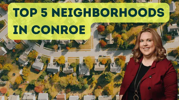 Top 5 Neighborhoods in Conroe, Texas to Raise a Family,Bren Brewer