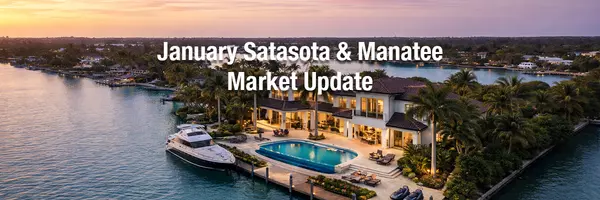 January 2026 Sarasota & Manatee market update,Daniel Bacon