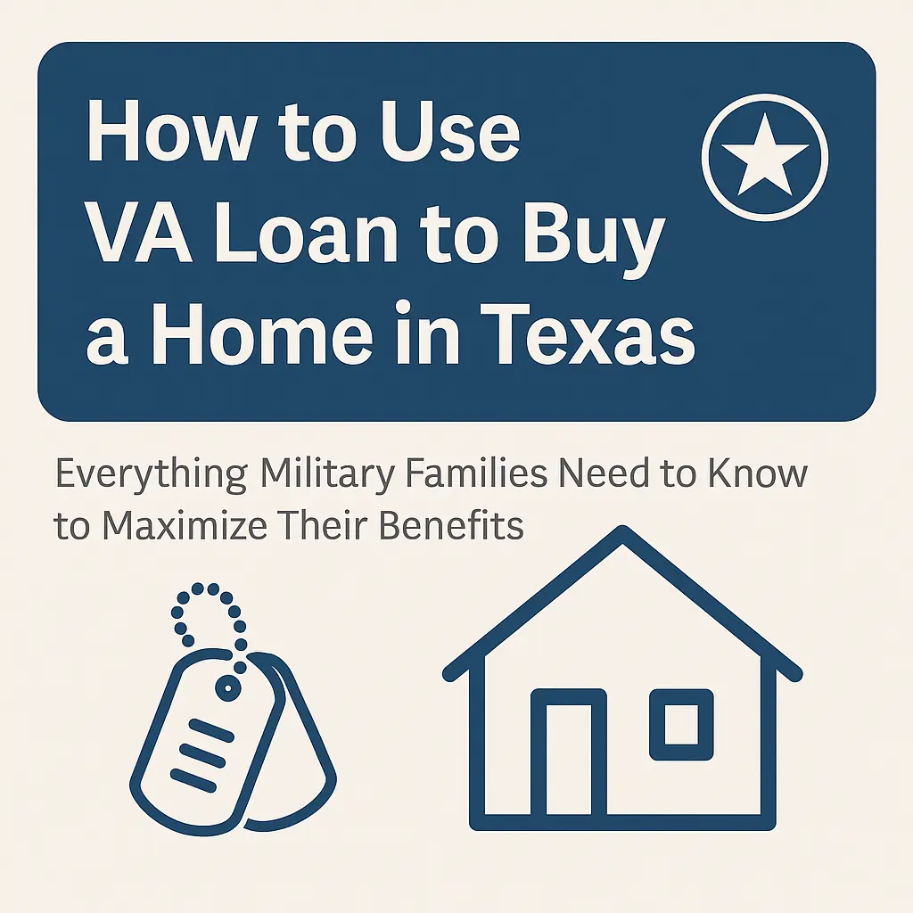  How to Use Your VA Loan to Buy a Home in Texas