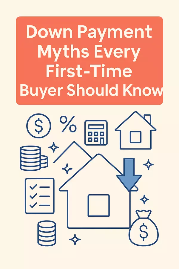 feature image of Down Payment Myths Every First-Time Buyer Should Know