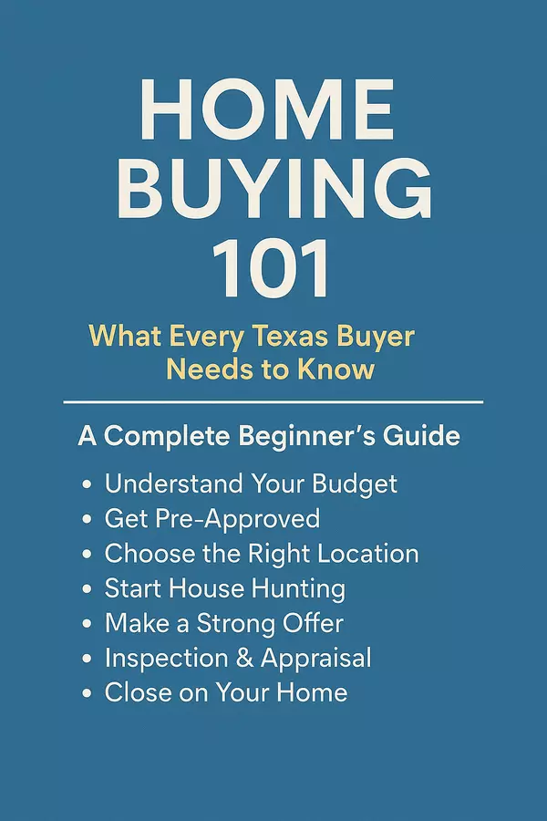  Home Buying 101: What Every Texas Buyer Needs to Know