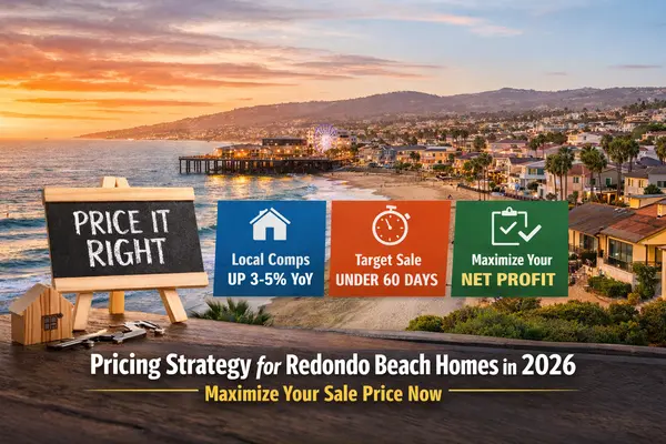 Pricing Strategy for Redondo Beach Homes in 2026: Maximize Your Sale Price Now,Ben Larson