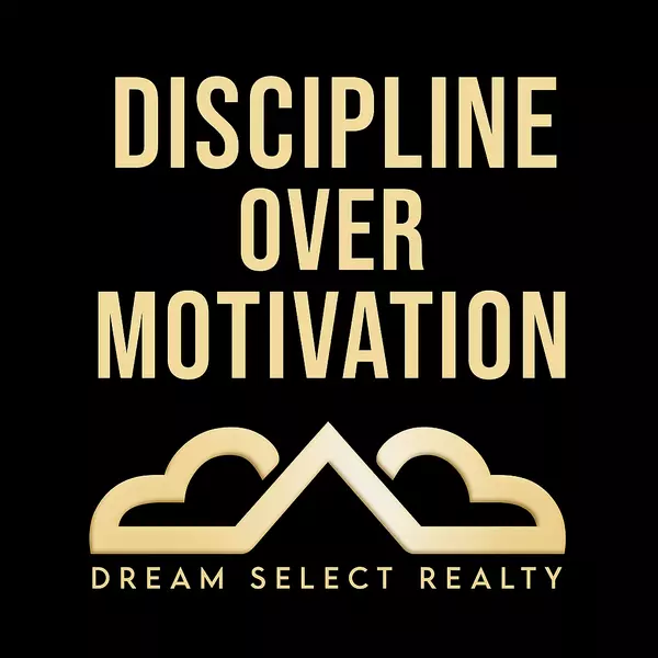 The Dream Is Real: Discipline Over Motivation