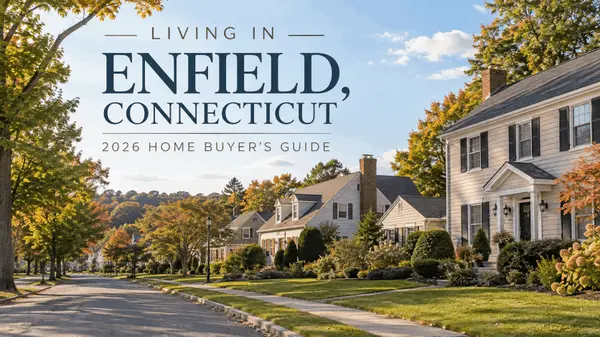 Living in Enfield, CT: A Local Realtor’s Guide to Buying a Home in 2026