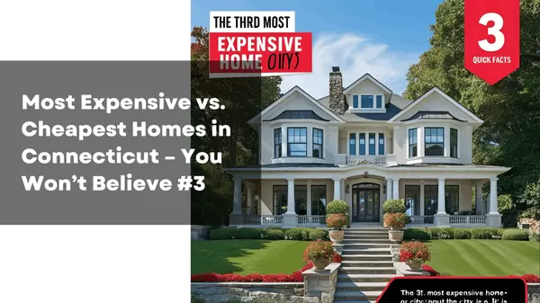 Most Expensive vs. Cheapest Homes in Connecticut – You Won’t Believe #3