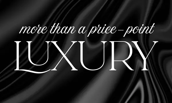 Luxury Isn’t a Price Point — It’s a Process
