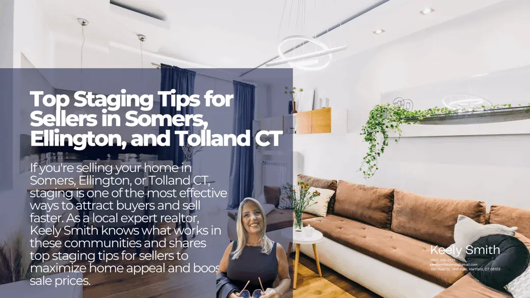 Top Staging Tips for Sellers in Somers, Ellington, and Tolland CT
