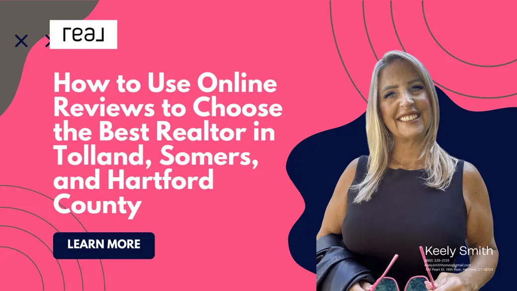 How to Use Online Reviews to Choose the Best Realtor in Tolland, Somers, and Hartford County