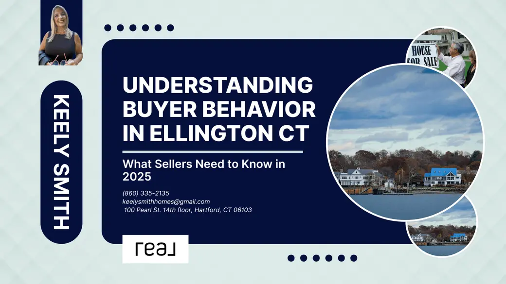 Understanding Buyer Behavior in Ellington CT: What Sellers Need to Know in 2025