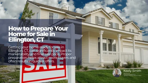 How to Prepare Your Home for Sale in Ellington, CT,Keely Smith