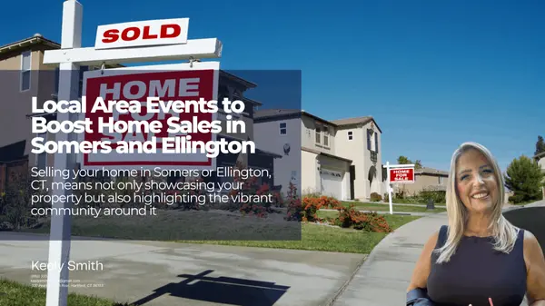 Local Area Events to Boost Home Sales in Somers and Ellington,Keely Smith