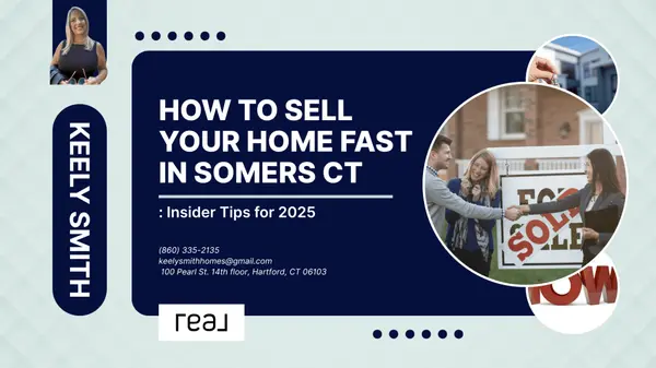 How to Sell Your Home Fast in Somers CT: Insider Tips for 2025,Keely Smith