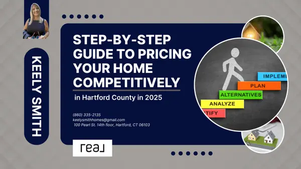 Step-by-Step Guide to Pricing Your Home Competitively in Hartford County in 2025,Keely Smith