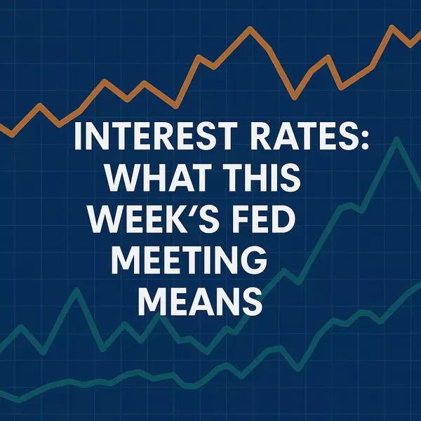 Interest Rates: What This Week's Fed Meeting Means