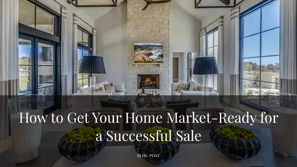How to Get Your Home Market-Ready for a Successful Sale