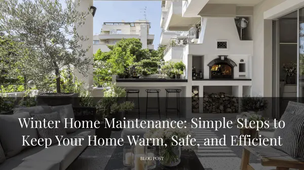 Winter Home Maintenance: Simple Steps to Keep Your Home Warm, Safe, and Efficient,Tera Rogers