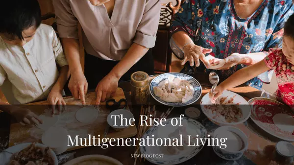 The Rise of Multigenerational Living: Is Your Home Ready for What’s Next?