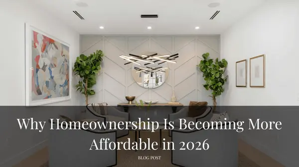Why Homeownership Is Becoming More Affordable in 2026