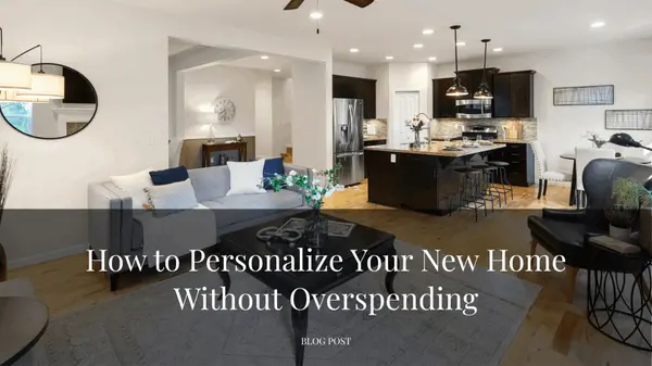 How to Personalize Your New Home Without Overspending