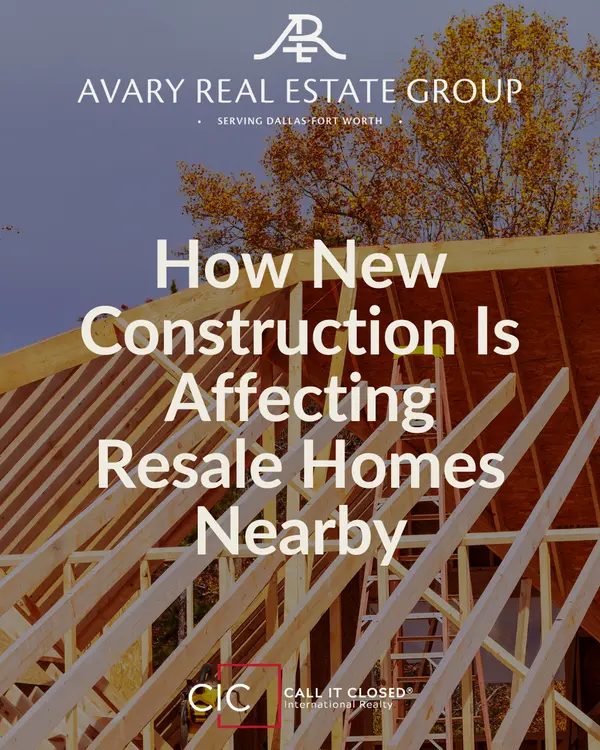 How New Construction Is Affecting Resale Homes Nearby