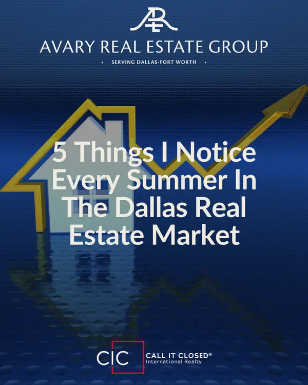 5 Things I Notice Every Summer In The Dallas Real Estate Market