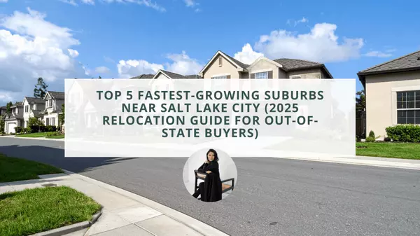 feature image of Top 5 Fastest-Growing Suburbs Near Salt Lake City (2025 Relocation Guide for Out-of-State Buyers)