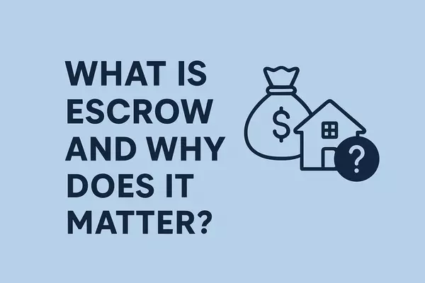 What Is Escrow and Why Does It Matter?