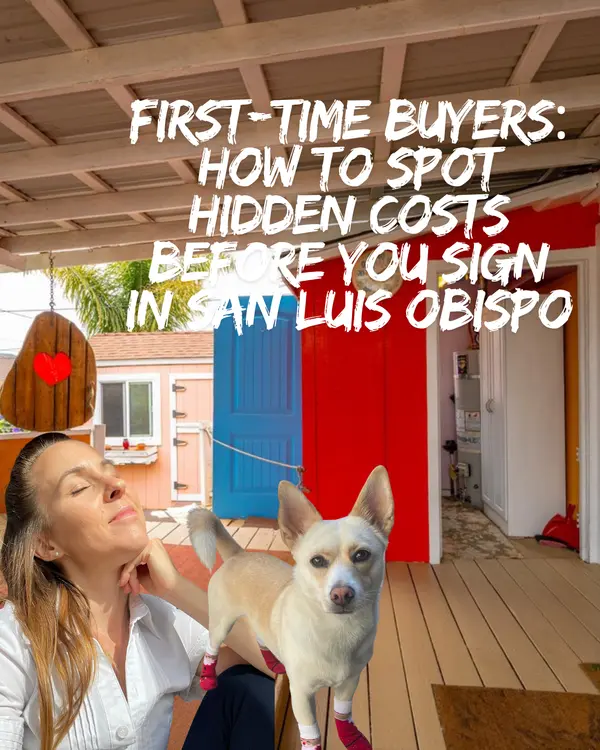 First-Time Buyers: How to Spot Hidden Costs Before You Sign in San Luis Obispo,Eva Nelson