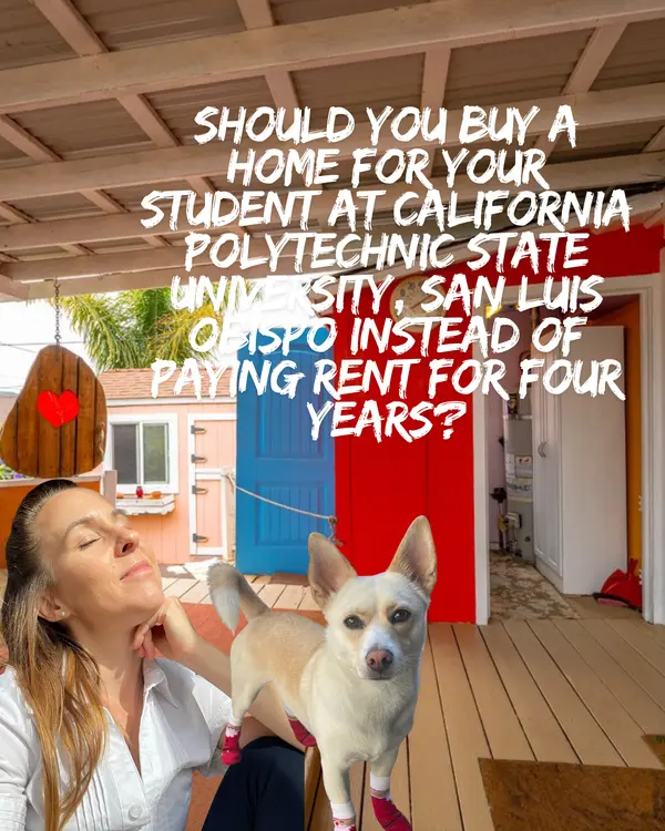 Should You Buy a Home for Your Student at California Polytechnic State University, San Luis Obispo Instead of Paying Rent for Four Years?,Eva Nelson