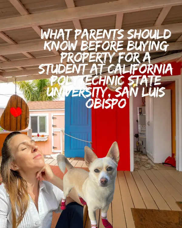 What Parents Should Know Before Buying Property for a Student at California Polytechnic State University, San Luis Obispo,Eva Nelson