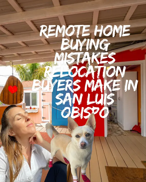 Remote Home Buying Mistakes Relocation Buyers Make in San Luis Obispo,Eva Nelson