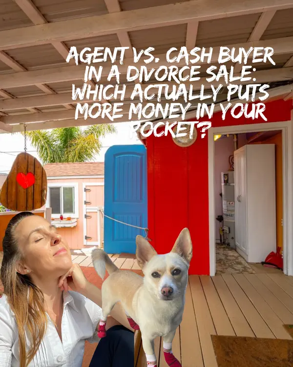 Agent vs. Cash Buyer in a Divorce Sale: Which Actually Puts More Money in Your Pocket?,Eva Nelson