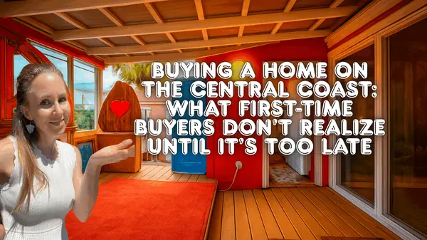 Buying a Home on the Central Coast: What First-Time Buyers Don’t Realize Until It’s Too Late