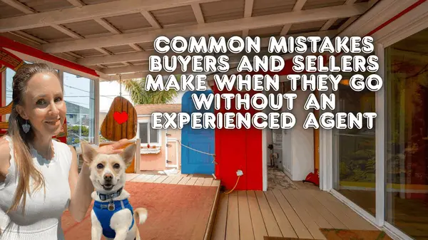 Common Mistakes Buyers and Sellers Make When They Go Without an Experienced Agent