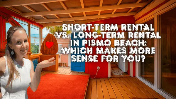 Short-Term Rental vs. Long-Term Rental in Pismo Beach: Which Makes More Sense for You?