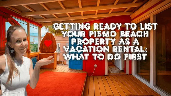 Getting Ready to List Your Pismo Beach Property as a Vacation Rental: What to Do First