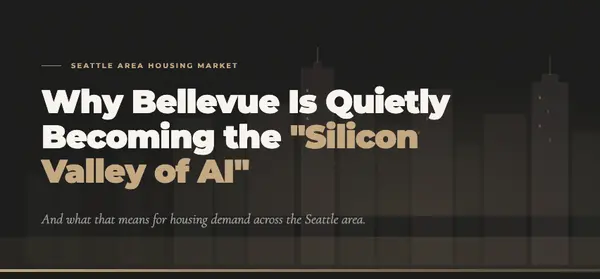 Why Bellevue Is Quietly Becoming the “Silicon Valley of AI”  And What That Means for Housing in the Seattle Area
