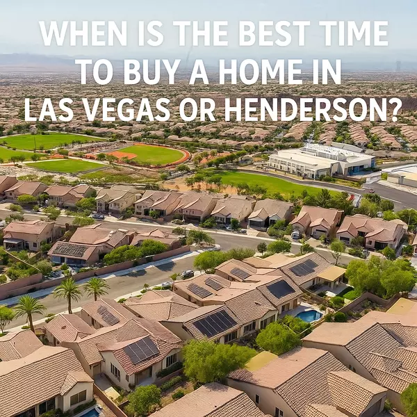 What’s the Best Time of Year to Buy a Home in Las Vegas or Henderson?