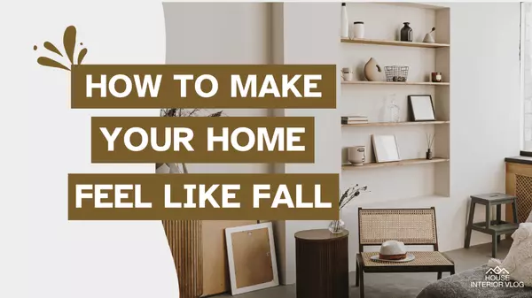 How to Make Your Home Feel Like Fall: Cozy Tips for Every Room