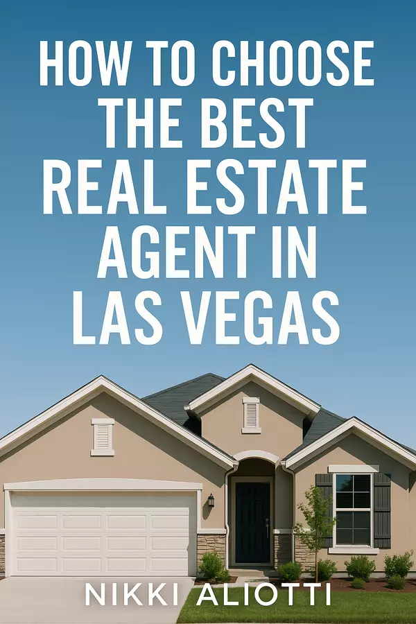 How to Choose the Best Real Estate Agent in Las Vegas