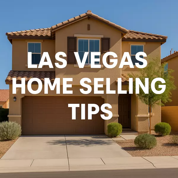 How to Sell Your Home in Las Vegas: Tips, Timeline, and Mistakes to Avoid
