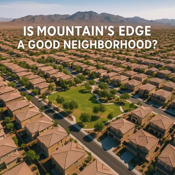 Is Mountain’s Edge a Good Neighborhood?