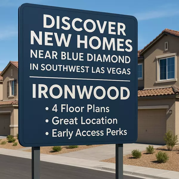 Discover New Homes in Southwest Las Vegas Near Blue Diamond – Welcome to Ironwood