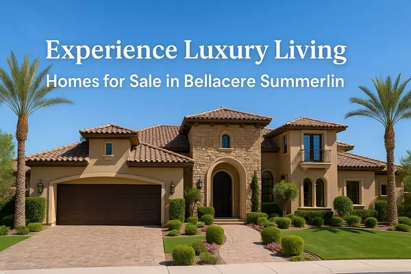 Experience Luxury Living: Homes for Sale in Bellacere Summerlin