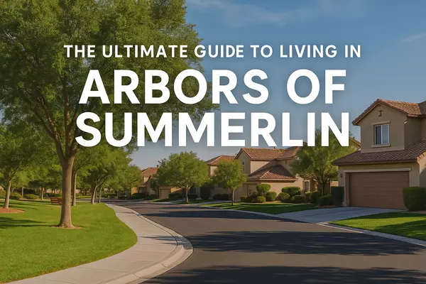 Arbors of Summerlin Real Estate: What You Need to Know Before Buying or Selling