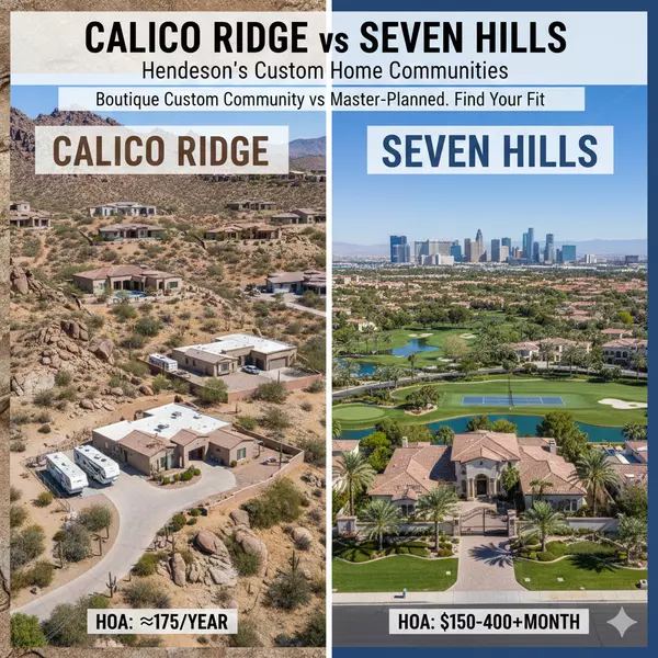 Calico Ridge vs Seven Hills: Comparing Henderson's Custom Home Communities