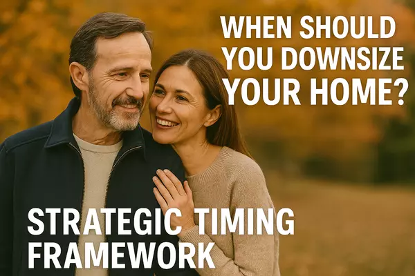 When Should You Downsize Your Home? Strategic Timing Framework,Weldon Hobbs
